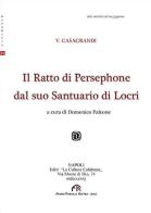 Il ratto di Persephone dal suo santuario di Locri di V. Casagrandi edito da FPE-Franco Pancallo Editore