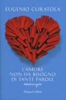 L' amore non ha bisogno di tante parole. #dodicirighe di Eugenio Curatola edito da HarperCollins Italia