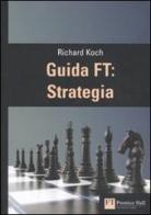 Guida FT: strategia di Richard Koch edito da Pearson