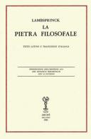 La pietra filosofale. Ediz. latina (rist. anast. 1678) e italiana di Lambsprinck edito da Arché