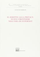 Il diritto alla privacy. Nuove frontiere nell'era di internet di Gianluigi Fioriglio edito da Bononia University Press