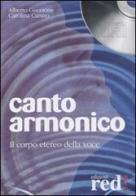 Canto armonico. Il corpo etereo della voce. CD Audio di Alberto Guccione, Carolina Caruso edito da Red Edizioni