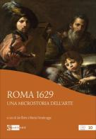 Roma 1629. Una microstoria dell'arte. Ediz. a colori di Jan Blanc, Marije Osnabrugge edito da Artemide