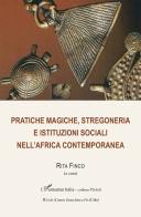 Pratiche magiche, stregoneria e istituzioni sociali nell'Africa contemporanea edito da L'Harmattan Italia