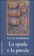 La spada e la poesia di Lucia Esposito edito da Tullio Pironti