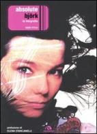 Absolute Björk. La biografia di Mark Pytlik edito da Arcana