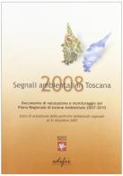 Segnali ambientali in Toscana 2008. Documento di valutazione e monitoraggio del piano regionale di azione ambientale 2007-2010 edito da EDIFIR
