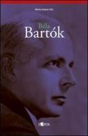 Béla Bartók di M. Grazia Sità edito da L'Epos