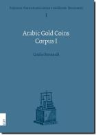 Arabic gold coins corpus di Giulio Bernardi edito da EUT