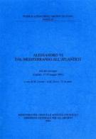 Alessandro VI dal Mediterraneo all'Atlantico. Atti del Convegno (Cagliari, 17-19 maggio 2001) edito da Roma nel Rinascimento