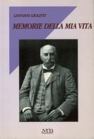 Memorie della mia vita di Giovanni Giolitti edito da M & B Publishing