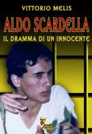 Aldo Scardella. Il dramma di un innocente di Vittorio Melis edito da PTM Editrice