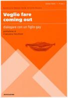 Voglio fare coming out. Dialogare con un figlio gay di Dannielle Owens-Reid, Kristin Russo edito da Mondadori Electa
