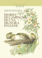 Diario di campagna di una signora inglese di Edith Holden edito da Elliot