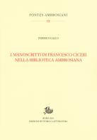 I manoscritti di Francesco Ciceri nella Biblioteca Ambrosiana di Federico Gallo edito da Storia e Letteratura