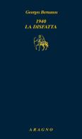1940. La disfatta di Georges Bernanos edito da Aragno