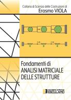 Fondamenti di analisi matriciale delle strutture di Erasmo Viola edito da Esculapio