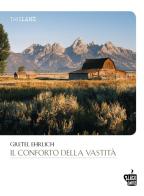 Il conforto della vastità di Gretel Ehrlich edito da Edizioni Black Coffee