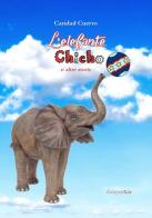 L' elefante Chico e altre storie. Ediz. italiana e spagnola di Caridad Cuervo edito da LIR