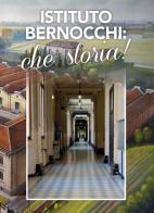 Istituto Bernocchi: che storia! di Gabriella Oldrini, Annalisa Wagner edito da La Memoria del Mondo