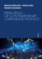 Principles of contemporary corporate finance di Maurizio Dallocchio, Antonio Salvi, Rachele Anconetani edito da Bocconi University Press