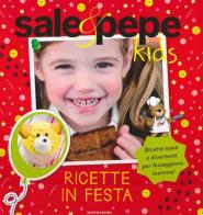 Ricette in festa. Sale & Pepe Kids edito da Mondadori