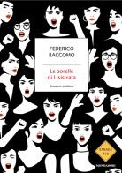 Le sorelle di Lisistrata di Federico Baccomo edito da Mondadori