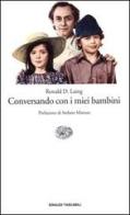 Conversando con i miei bambini di Ronald D. Laing edito da Einaudi