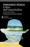 Il libro dell'inquietudine di Bernardo Soares di Fernando Pessoa edito da Feltrinelli