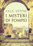 I misteri di Pompei di Paul Veyne edito da Garzanti