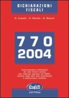 Dichiarazione dei sostituti d'imposta. Mod. 770/2004 di Norberto Arquilla, Giovanni Renella, Nevio Bianchi edito da Buffetti