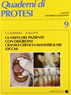 La visita del paziente con disordini cranio-cervico-mandibolari (DCCM) di Santo Catapano, Roberto Scotti edito da Elsevier