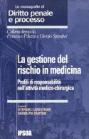 La gestione del rischio in medicina di Stefano Canestrari, M. Pia Fantini edito da Ipsoa