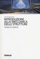 Introduzione alla meccanica delle strutture. Teoria ed esercizi di Davide Bernardini edito da CittàStudi