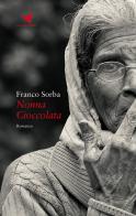 Nonna Cioccolata di Franco Sorba edito da Giovane Holden Edizioni