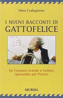 I nuovi racconti di Gattofelice di Nino Codagnone edito da Ugo Mursia Editore