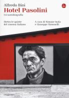 Hotel Pasolini. Un'autobiografia. Dietro le quinte del cinema italiano di Alfredo Bini edito da Il Saggiatore