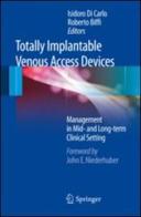 Totally implantable venous access devices. Management in mid- and long-term clinical setting edito da Springer Verlag