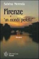 Firenze e «un mondo perfetto» di Sabrina Merenda edito da L'Autore Libri Firenze