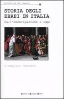 Storia degli ebrei in Italia. Dall'emancipazione a oggi di Giampiero Carocci edito da Newton & Compton