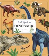 La vita segreta dei dinosauri. Ediz. a colori di Rena Ortega edito da Aboca Edizioni