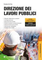 Direzione dei lavori pubblici di Pantaleo De Finis edito da Legislazione Tecnica