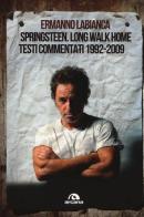 Springsteen. Long walk home. Testi commentati. 1992-2009 di Ermanno Labianca edito da Arcana