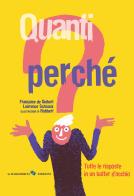 Quanti perché. Tutte le risposte in un batter d'occhio. Ediz. a colori di Françoise De Guibert, Laurence Schaack edito da La Margherita