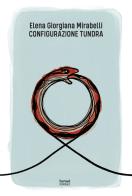 Configurazione Tundra di Elena Giorgiana Mirabelli edito da Tunué