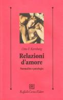 Relazioni d'amore. Normalità e patologia di Otto F. Kernberg edito da Raffaello Cortina Editore
