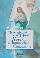 Nove giorni con Maria. Novena all'Immacolata Concezione di Matteo Gattafoni edito da Edizioni Palumbi