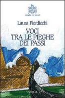 Voci tra le pieghe dei passi di Laura Pierdicchi edito da Edizioni del Leone