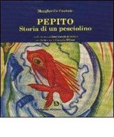 Pepito. Storia di un pesciolino di Margherita Cantale edito da Armando Siciliano Editore