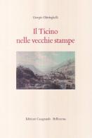 Il Ticino nelle vecchie stampe di Giorgio Ghiringhelli edito da Casagrande